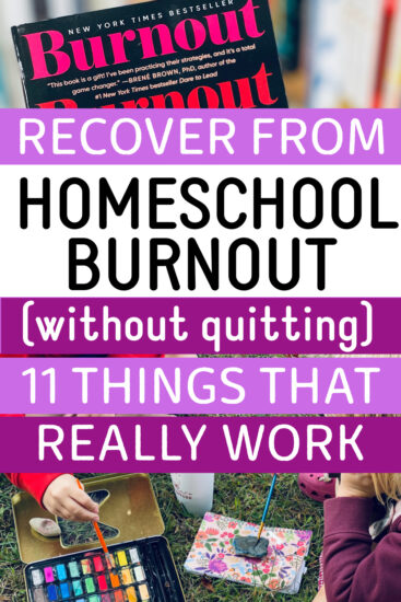 Recover from Homeschool Burnout: 11 Things That Actually Work - This ...
